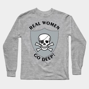 RealWomenGoDeep Long Sleeve T-Shirt